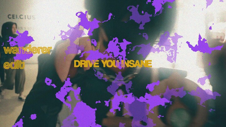 wanderer edit - drive you insane