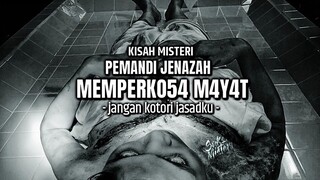 Cerita Misteri Kisah Nyata Pemandi Jenazah Wikwik Mayat Yang Dia Mandikan Di Rumah Sakit