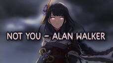 Ei [AMV] | Not You - Alan Walker