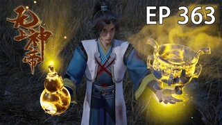 💥💥💥MULTI SUB《无上神帝》第363话  仙王觉醒，重回万界巅峰！1080P #热血 #冒险 #玄幻 #战斗
