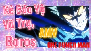 [One Punch Man] AMV | Kẻ Bảo Vệ Vũ Trụ, Boros