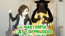 The Masterful Cat Is Depressed Again Today Ep5 [English Sub]