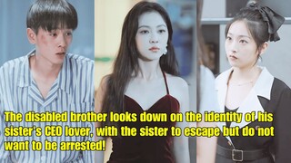 【ENG SUB】Disabled brother looked down on the CEO when the lover of his own sister!