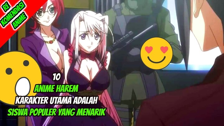 10 Anime Harem Dimana MC Adalah Siswa Populer Yang Menarik!