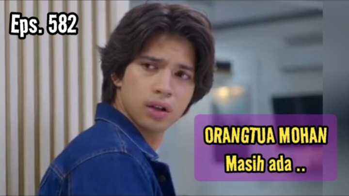 ASMARA GEN Z "Mohan Ketemu Orang Tuanya. Episode 582