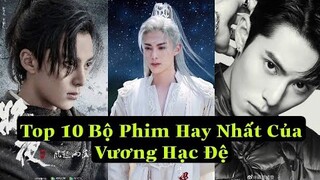 TOP 10 BỘ PHIM HAY NHẤT CỦA VƯƠNG HẠC ĐỆ | NHỮNG PHIM SẮP KHỞI CHIẾU 2021 | chang Ny