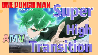 [One-Punch Man]  AMV |  Super High Transition