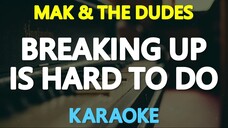 Breaking Up Is Hard To Do - (Karaoke Version)