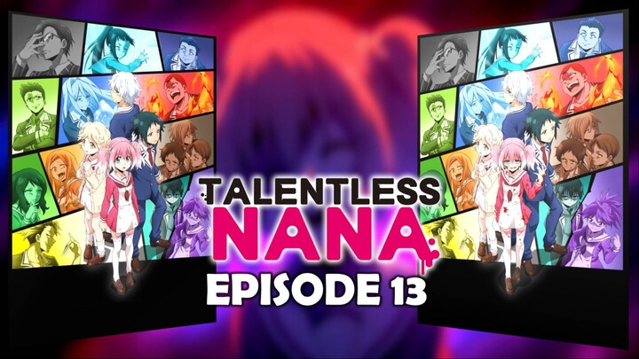 EP.13 Talentless Nana
