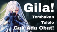 Gila! Tembakan Tololo Gak Ada Obat! - GFL2 Exilium