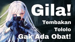 Gila! Tembakan Tololo Gak Ada Obat! - GFL2 Exilium