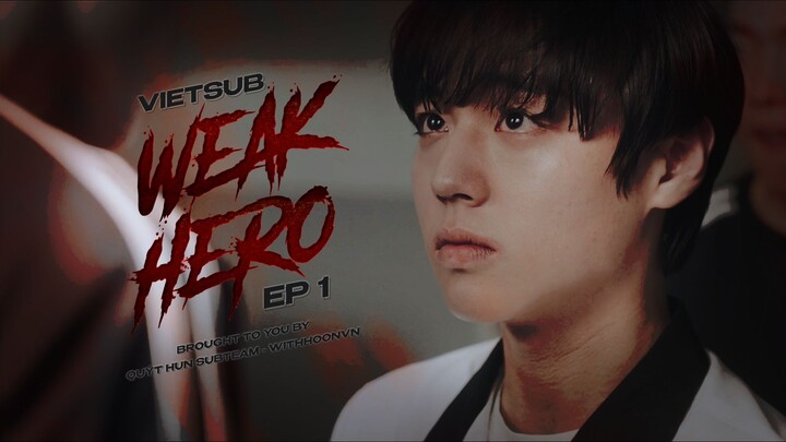 [WHVN][VIETSUB] WEAK HERO - TẬP 1