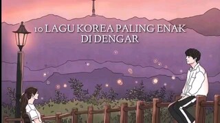 10 LAGU KOREA YANG PALING ENAK DI DENGARKAN