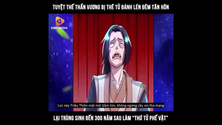 Tuyệt thế thần vương bị thê tử đánh lén đêm tân hôn trùng sinh làm “thứ tử phế vật”…