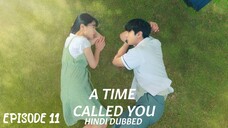 A Time Called You || Hindi Dubbed || Season 01 Episode 11 || AkS Korean Drama