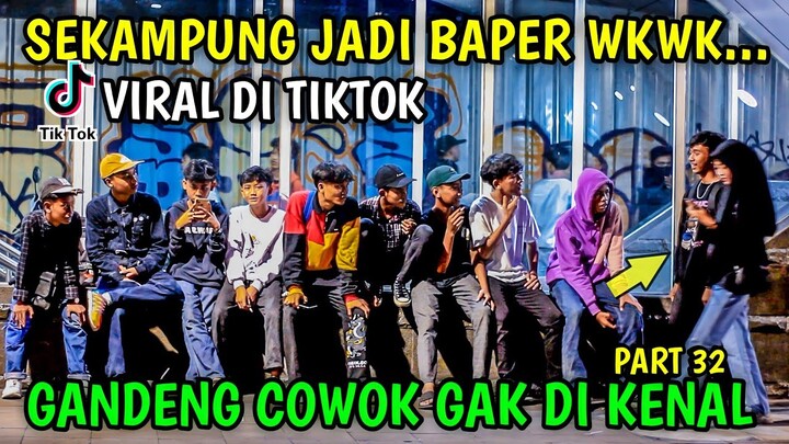 PART 32 - SEKAMPUNG BAPER!! GANDENG COWOK GAK DI KENAL VIRAL DI TIKTOK
