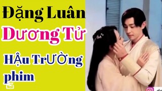 {Tổng Hợp} - Tổng Hợp - ĐẶNG LUÂN & DƯƠNG TỬ - HẬU TRƯỜNG PHIM -Hương mật tựa khói sương - phần 3