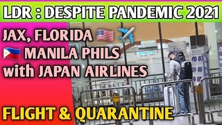 DESPITE PANDEMIC 2021 : HOW TO TRAVEL DURING PANDEMIC JAL AIRLINES; FLORIDA, USA TO PHILIPPINES