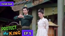 Protect My King Episode 5 Hindi Dubbed