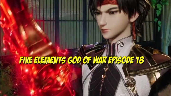 Five Elements God oF War Episode 18 Sub indo