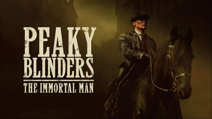 Peaky Blinders: The Immortal Man