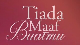 Tiada Maaf Buatmu EP2