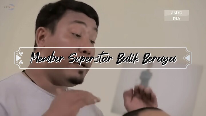 Member Superstar Balik Beraya