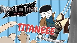 TITANNNN - Attack On Titan Assault