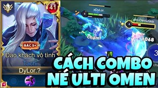 Cách Combo Tachi Né Trói Của Omen Cực Nghệ