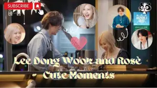 Lee Dong-Wook and Rosé cute moments | See of hope