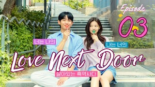 EP 3: LOVE NEXT DOOR English sub episode 3