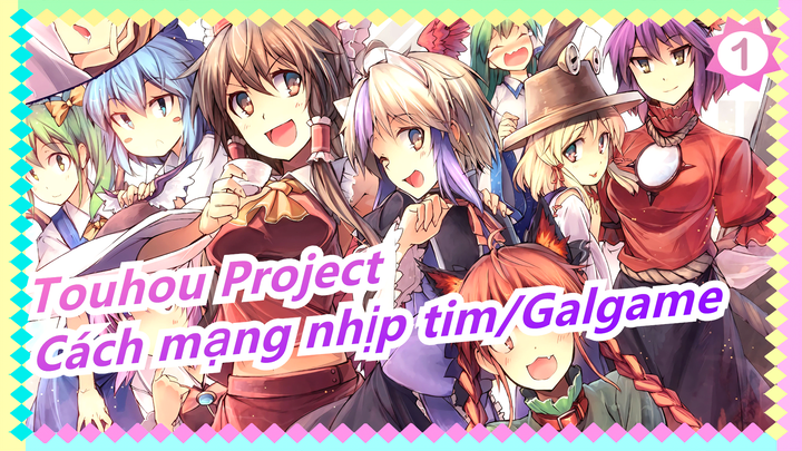 [Touhou Project MMD] Cách mạng nhịp tim/Galgame (Xem đi hay cực)_1