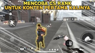 Mencoba Cs Rank Untuk Konten Pertama Kalinya - Free Fire Gameplay