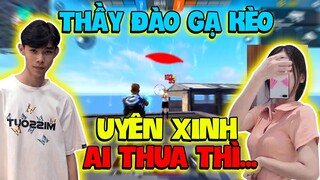 [FreeFire] Thầy Đào Gạ Kèo Người Yêu Uyên Xinh Ai Thua Làm Theo Ý Người Thắng