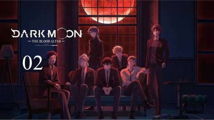 [Vietsub] Dark Moon The Blood Altar - Hắc Nguyệt  - Tế Đàn của trăng - 02