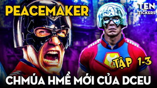 PEACEMAKER 1-3 - Chúa Hề Mới Của DCEU | Lần Đầu Tiên Nhân Vật Chính Không Xuất Hiện Trên Phim!!