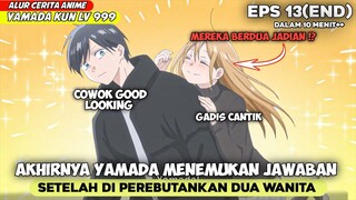 REUP YAMADA AKAN MEMILIH AKANE ⁉️ ATAU TSUBAKI ⁉️ - ALUR CERITA ANIME YAMADA KUN TO LV999 EPS 13 END