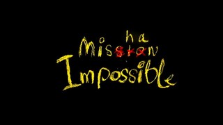 Mishan Impossible