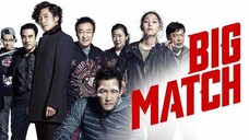 BIG MATCH (2014) TAGALOG DUBBED