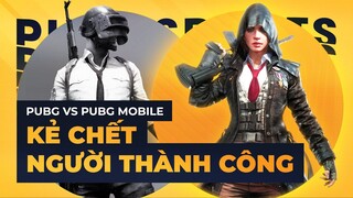 PUBG vs PUBG MOBILE - LÝ DO GÌ KHIẾN KẺ THÌ DEADGAME, KẺ LẠI THÀNH CON GÀ ĐẺ TRỨNG VÀNG? PHÊ ESPORTS