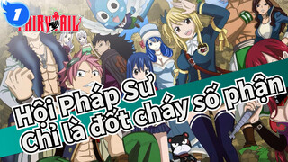 [Hội Pháp Sư/MAD/Sử thi] Chỉ là đốt cháy số phận_1