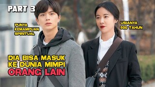 DIA BISA MASUK KE DUNIA MIMPI ORANG LAIN PART 3