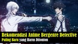 Telah Ditayangkan, Rekomendasi Anime Bergenre Detective Terbaru yang Harus Ditonton