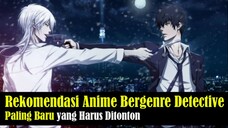 Telah Ditayangkan, Rekomendasi Anime Bergenre Detective Terbaru yang Harus Ditonton