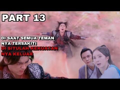 DISAAT SEMUA TEMAN NYA TERSAKITI DISITULAH KEKUATANNYA KELUAR - ALUR CERITA SWORD OF LEGENDS PART 13