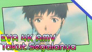 Takut Segalanya | EVA / AMV 4K