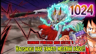 FULL OP 1024 - FIXX!! YAMATO SALAH SATU USER HAKI RAJA!! NIDAI KITETSU PENINGGALAN USHIMARU??!