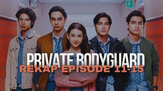 REKAP PRIVATE BODYGUARD EPISODE 11-15