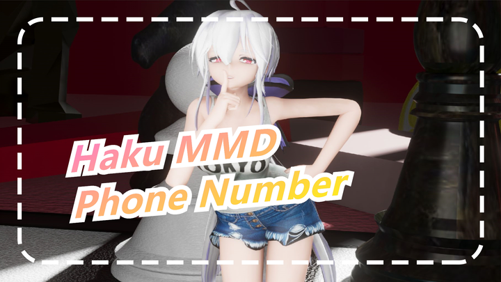 [Haku MMD] Phone Number / Jangan lupa hubungi aku~