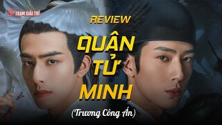 Review Quân Tử Minh (Trương Công Án): Không uổng công khán giả chờ đợi | TGT